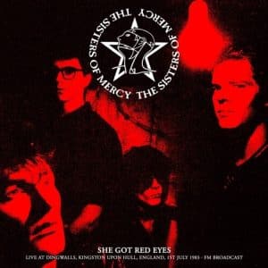 Sisters Of Mercy - She Got Red Eyes: Live Dingwalls / Kingston Upon Hull, England, 1st July 1983 - FM Broadcast (Vinyl LP)