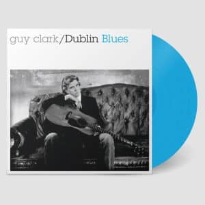 Guy Clark - Dublin Blues (30th Anniversary, Vinyl LP, "Dublin Blue" Color, W/Download Card & Booklet)