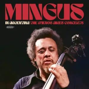 Charles Mingus - In Argentina: The Buenos Aires Concerts (Vinyl 3xLP, 180g)