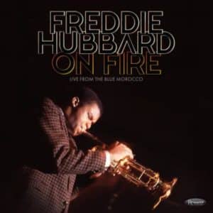 Freddie Hubbard - On Fire: Live From The Blue Morocco (Vinyl 3xLP, 180g, W/ 16pg. Insert)
