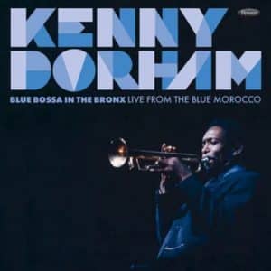 Kenny Dorham - Blue Bossa In The Bronx: Live From The Blue (Vinyl 2xLP, 180g)