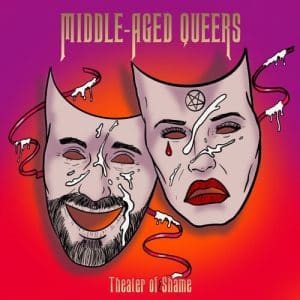 Middle-Aged Queers - Theatre Of Shame (Vinyl LP)