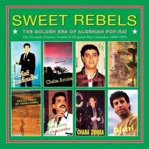 Various Artists - Sweet Rebels: Golden Era Of Algerian Pop-Rai (Vinyl LP)