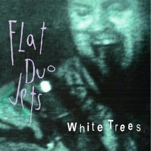 Flat Duo Jets - White Trees (Vinyl LP, "White Tree" Color)
