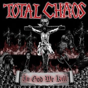 Total Chaos - In God We Kill (Vinyl LP, Red Color)