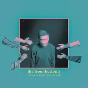 The Front Bottoms - You Are Who You Hang Out With (Vinyl LP)