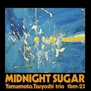 Yamamoto, Tsuyoshi Trio - Midnight Sugar (Vinyl LP)