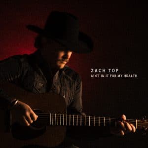 Zach Top - Ain't In It For My Health (Vinyl 2xLP)