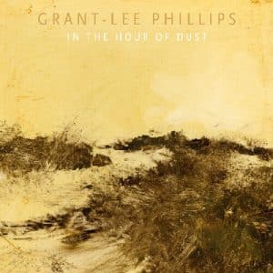 Grant - Lee Philips - In The Hour Of Dust (Vinyl LP, "Clear Golden Smoke" Color)