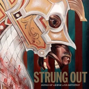 Strung Out - Songs Of Armor And Devotion (Vinyl LP)