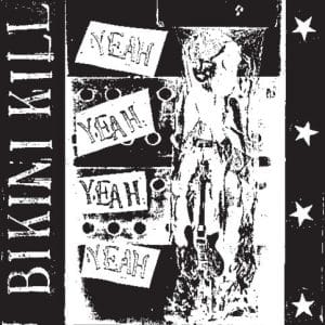 Bikini Kill - Yeah Yeah Yeah Yeah (Vinyl LP)