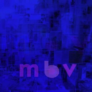 My Bloody Valentine - m b v (Vinyl LP)