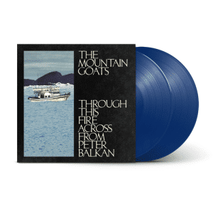 The Mountain Goats - Through This Fire Across from Peter Balkan (Vinyl 2xLP, "Bluewater" Color)