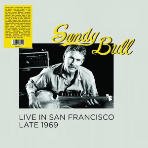 Sandy Bull - Live In San Francisco Late 1969 (Vinyl LP)