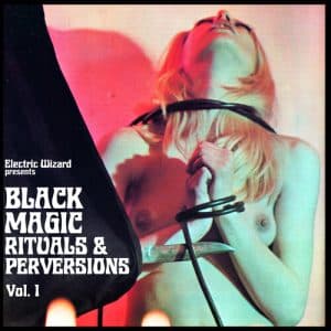 Electric Wizard - Black Magic Rituals & Perversions Vol. 1 (Vinyl 2xLP, "Crystal Meth" Edition)