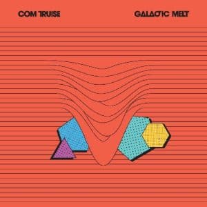 Com Truise - Galactic Melt (Vinyl LP)