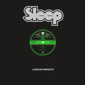 Sleep - Leagues Beneath (Vinyl 12" Single)
