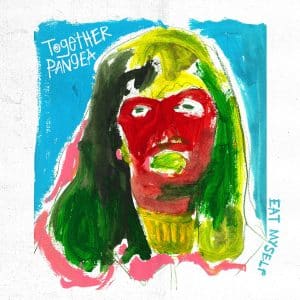 Together Pangea - Eat Myself (Vinyl LP)