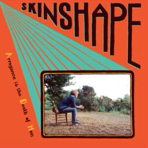 Skinshape - Arrogance Is The Death Of Men (Vinyl LP)