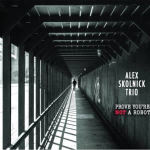 Alex Skolnick Trio - Prove You're Not a Robot (Vinyl 2xLP, Red Color)