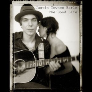 Justin Townes Earle - The Good Life (Vinyl LP)