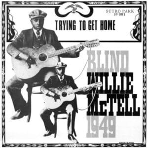 Blind Willie McTell - Trying to Get Home (Vinyl LP)