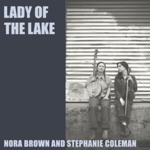 Nora Brown / Stephanie Coleman - Lady Of The Lake (Vinyl LP)