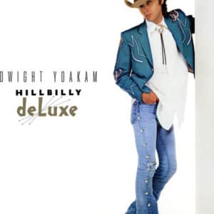 Dwight Yoakam - Hillbilly Deluxe (Vinyl LP, Clear Color)
