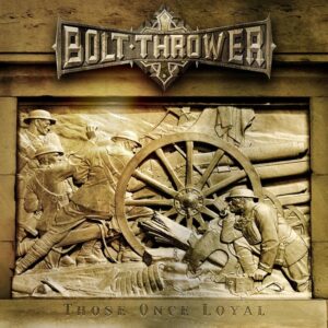 Bolt Thrower - Those Once Loyal (Vinyl LP)