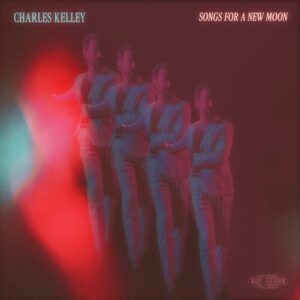 Charles Kelley - Songs For A New Moon (Vinyl 2xLP)