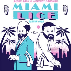 Aesop Rock & Homeboy Sandman - Miami Lice: Season Four (Vinyl LP)