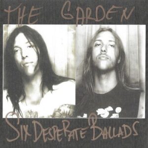 The Garden - Six Desperate Ballads (Vinyl LP)