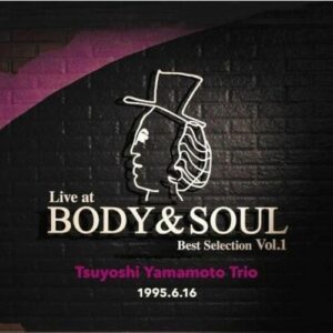 Tsuyoshi Yamamoto - Live At Body & Soul Best Selection Vol. 1 (Vinyl LP)
