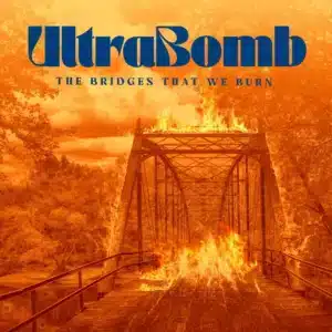 Ultrabomb - Bridges That We Burn (Vinyl LP)